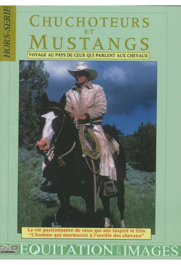 Equitation : Chuchoteurs et Mustangs - Voyage au pays de ceux qui parlent aux chevaux
