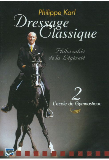 Dressage classique - Philippe Karl - Volume 2