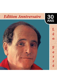Léo Ferré : édition anniversaire 30 ans