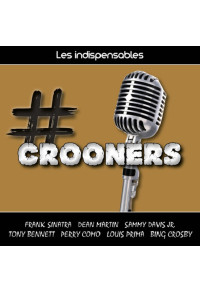 Les indispensables : crooners