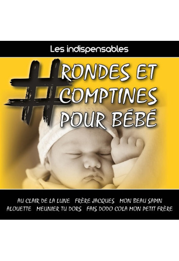 Les indispensables : rondes et comptines pour bébé