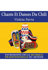 Chants et danses du Chili : patrimoine de la musique traditionnelle du monde