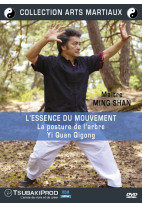 Maître Ming Shan : L'essence du mouvement (La posture de l'arbre - Yi Quan Qigong) - Collection arts martiaux