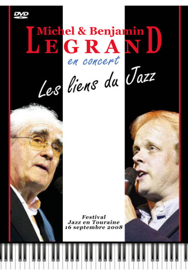 Michel & Benjamin Legrand en concert - Les liens du Jazz (Festival Jazz en Touraine - 16/09/2008)