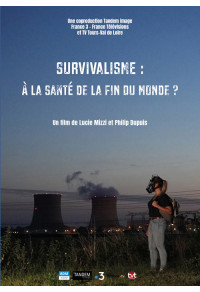Survivalisme : À la santé de la fin du monde ?
