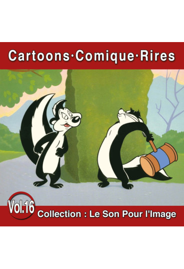 Le Son Pour l'Image Vol. 16 : Cartoons - Comique - Rires