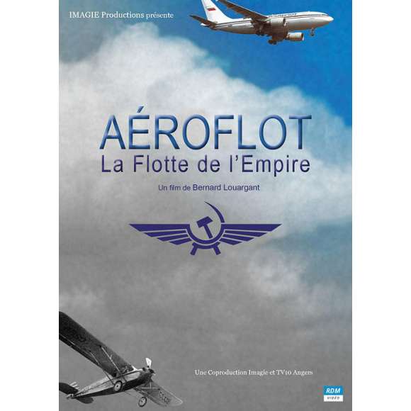 DVD - Film de Bernard Louargant en DVD Aeroflot - La flotte de l'Empire