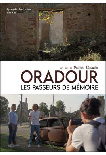 Oradour - Les passeurs de mémoire